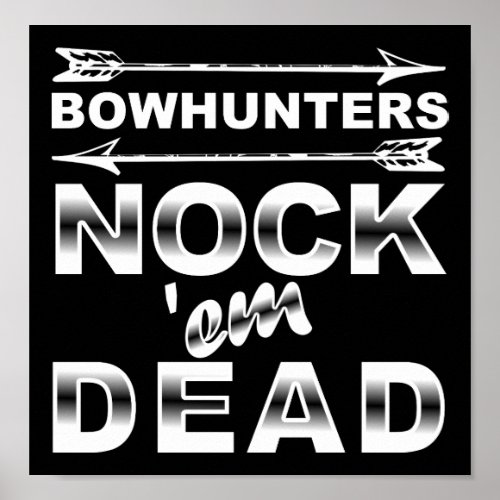 Bows Nockem Dead Funny Hunting Poster blk
