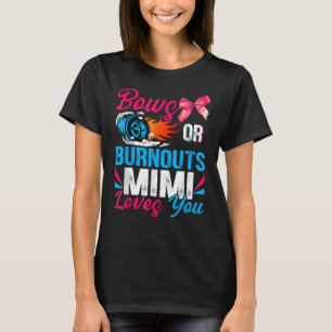 Bows Or Burnouts Mimi Loves You Cute Gender Reveal T-Shirt