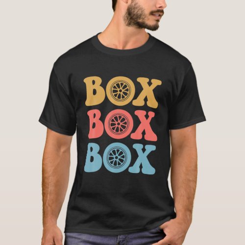 Box Box Box Formula Racing Car Radio Call To Pit B T_Shirt