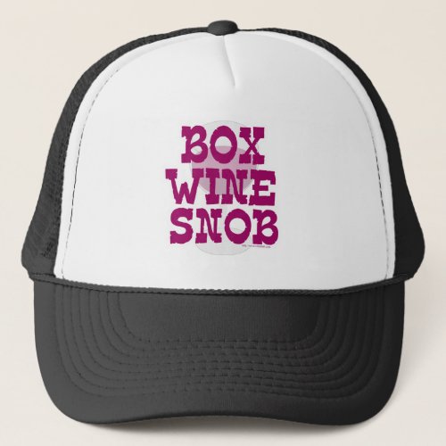 Box Wine Snob Trucker Hat
