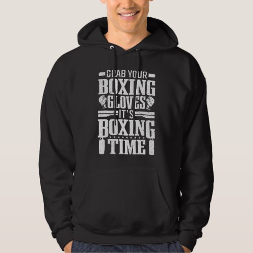 Boxer Boxing Grab Your Boxing Gloves Boxing Hoodie