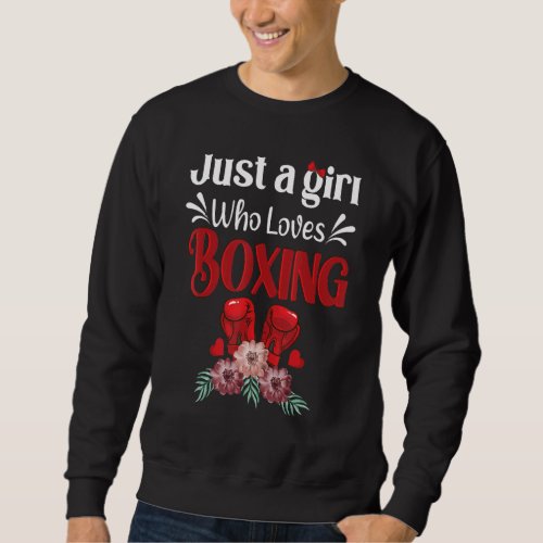Boxer Combat Sport  Just A Girl Who Loves Boxing Sweatshirt