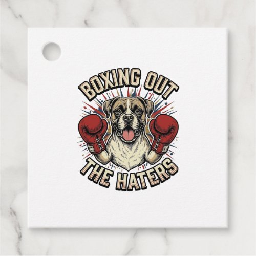 Boxer Dog Boxing Out The Haters Funny T-Shirt Desi Favor Tags