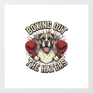 Boxer Dog Boxing Out The Haters Funny T-Shirt Desi Floor Decals