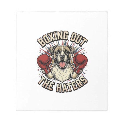 Boxer Dog Boxing Out The Haters Funny T-Shirt Desi Notepad
