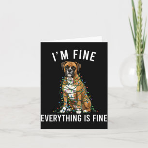 Boxer Dog Christmas I'm Fine Everything Is Fine Card