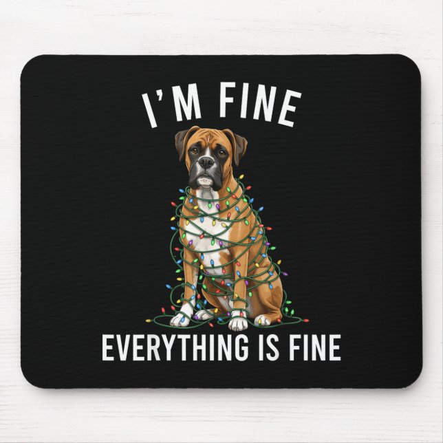 Boxer Dog Christmas I'm Fine Everything Is Fine  Mouse Pad (Front)