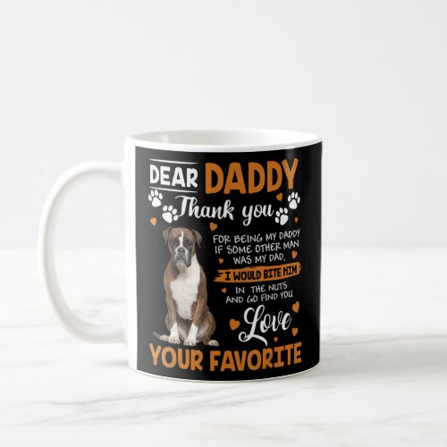 Boxer Dog Dear Daddy Thank You For Being My Daddy  Coffee Mug