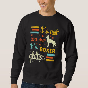 Boxer Dog Dog Hair Shedding Cute Boxer Pet Owner Sweatshirt