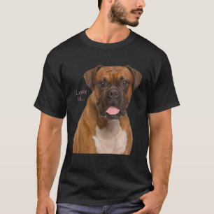 Boxer Dog Dog Mom Dad Love Is Puppy Pet Women Men T-Shirt