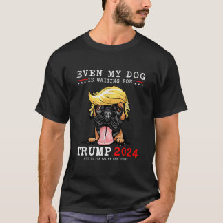 Boxer Dog Even My Dog Is Waiting For Trump 2024 T-Shirt
