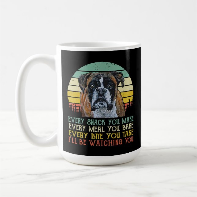 Boxer Dog Funny Mom Dad Every Snack you Make Coffe Coffee Mug (Left)
