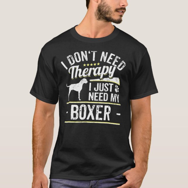 Boxer Dog Gag  Dog Saying T-Shirt (Front)