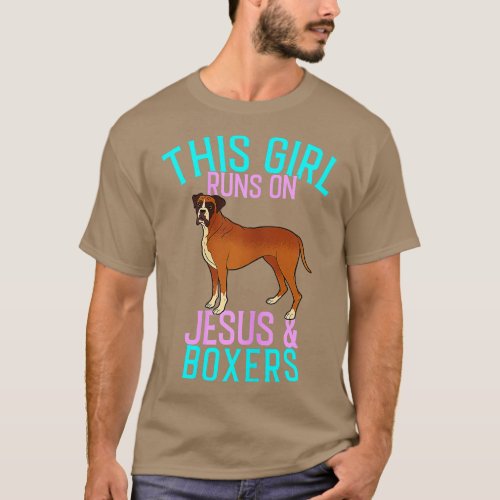 Boxer Dog  his Girl runs on Jesus and Boxers  T_Shirt