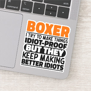 Boxer I Try To Make Things Funny Quote Cool Boxer Sticker