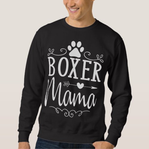 Boxer Mama _ Boxer Dog Gift For Boxer Lover Sweatshirt