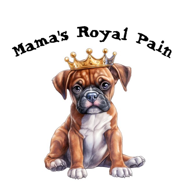 Boxer Mama's Royal Pain T-Shirt (Creator Uploaded)