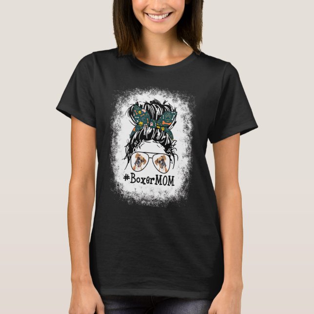 Boxer Mom Bleached Messy Bun Hair Fun Mama Pet Mot T-Shirt (Front)