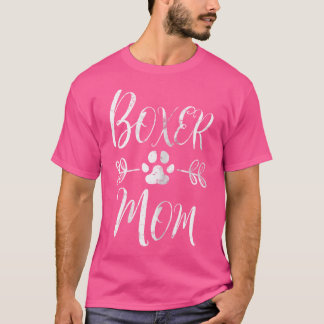 Boxer Mom Boxer Dog Lover Owner Funny Boxer Dog Mo T-Shirt