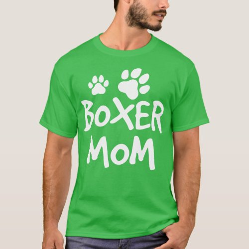 Boxer Mom Cute Boxer Lover Dog Owner 1 T_Shirt