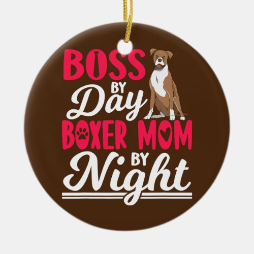 Boxer Mom Dog Quotes  Ceramic Ornament