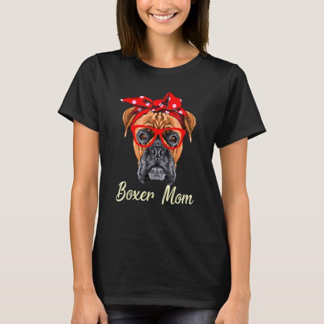 Boxer Mom For Boxer Dogs Tee (Front)