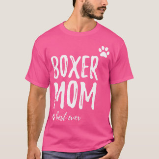 Boxer Mom Funny Dog Mom Gift T-Shirt