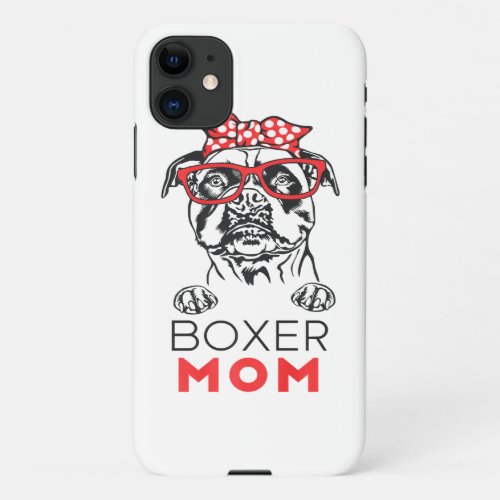 Boxer Mom Funny Dog Owner Lover Mothers Day iPhone 11 Case