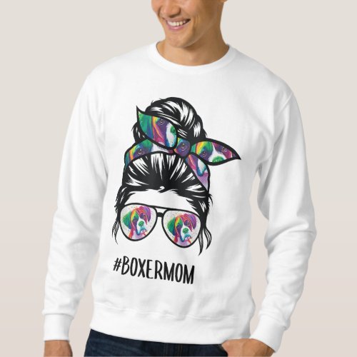Boxer Mom Messy Bun Hair Dog Lover Sweatshirt