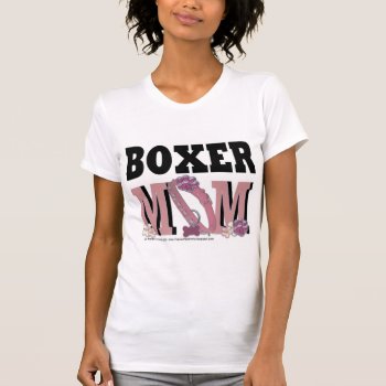Boxer Mom T-shirt by FrankzPawPrintz at Zazzle