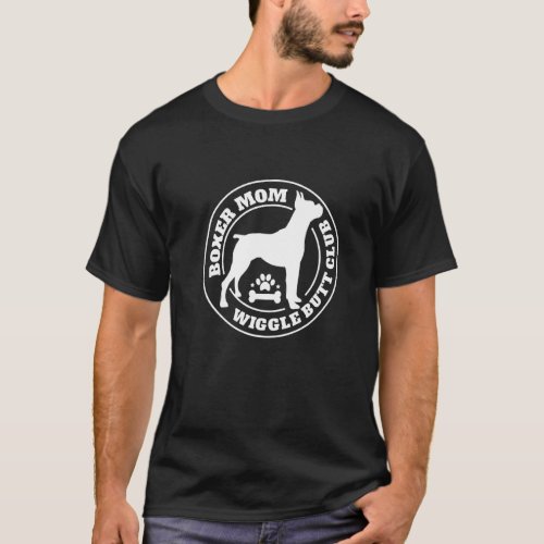 Boxer Mom Wiggle Butt Club Boxer Dog T_Shirt