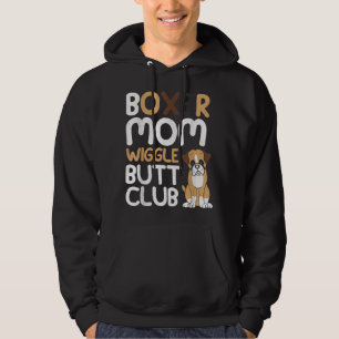 Boxer Mom Wiggle Butt Club design Boxer design Dog Hoodie