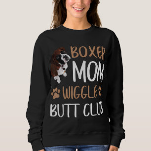 Boxer Mom Wiggle Butt Club Dog Lover Sweatshirt