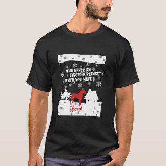 Boxer Who Needs An Electric Blanket - Christmas T-Shirt