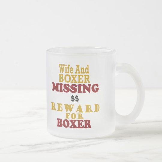 Boxer & Wife Missing Reward For Boxer Frosted Glass Coffee Mug