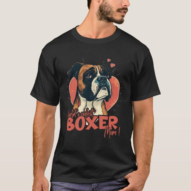 Boxerdog with heartdecoration  Coolest Boxermom T-Shirt (Front)