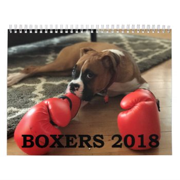 Boxers 2018 Calendar by WestCoastBoxerRescue at Zazzle