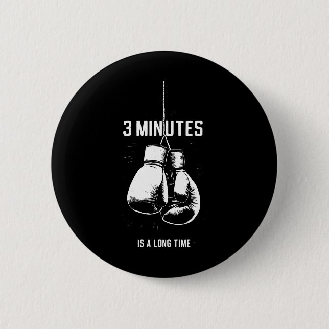 Boxing 3 Minutes Is A Long Time Funny Kickboxing B Button (Front)