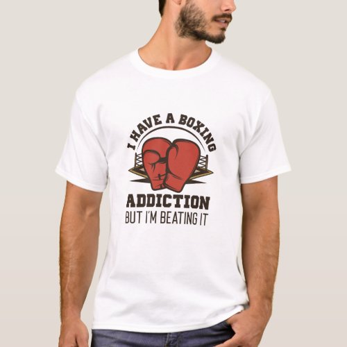 Boxing Addiction T_Shirt