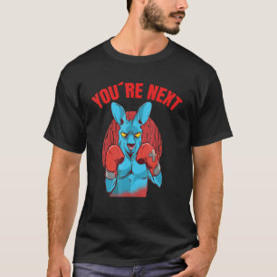 Boxing Boxer Kangaroo You're Next T-Shirt