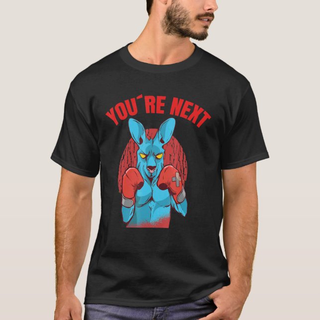 Boxing Boxer Kangaroo You're Next T-Shirt (Front)