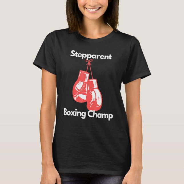 Boxing Champ Stepparent Boxing Gloves Niece Day T-Shirt (Front)