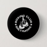 Boxing Club Baltimore Gloves Graphic For A Boxing  Button