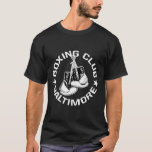 Boxing Club Baltimore Gloves Graphic For A Boxing  T-Shirt