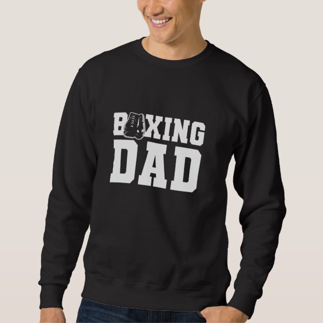 Boxing Dad Fighter Jab Cross Hook Boxing Gloves Bo Sweatshirt (Front)