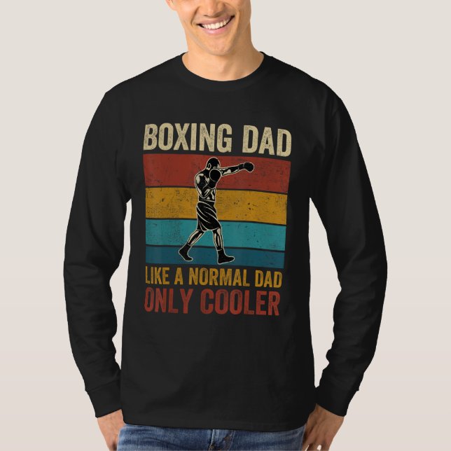 Boxing Dad Like A Normal Dad Only Cooler Father's  T-Shirt (Front)