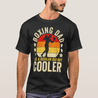 Boxing Dad Like A Regular Dad But Cooler Father's  T-Shirt