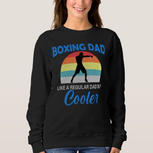 Boxing Dad Like A Regular Dad But Cooler Vintage B Sweatshirt