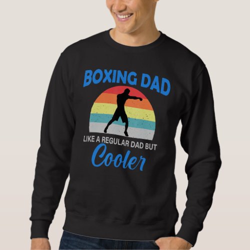 Boxing Dad Like A Regular Dad But Cooler Vintage B Sweatshirt