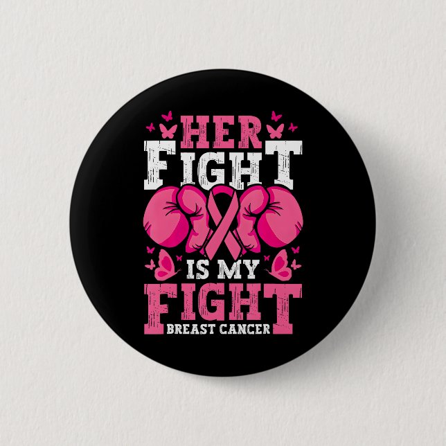 Boxing Gloves Her Fight Is My Fight Breast Cancer Button (Front)